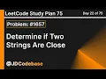 Determine if Two Strings Are Close - LeetCode 1657 Medium LeetCode Study Plan