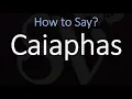 How to Pronounce Caiaphas CORRECTLY