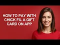 How To Pay With Chick Fil A Gift Card On App - AshleyHowTo