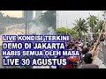 Download Lagu LIVE KONDISI TERKINI DEMO DI JAKARTA ABIS CEOS DPR RI JEBOL 30 AGUSTUS