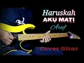 Download Lagu Haruskah aku mati - Arief - Cover Gitar