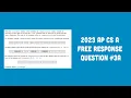2023 AP Computer Science A FRQ