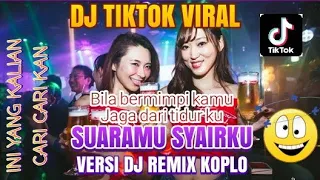 Download DJ TIKTOK VIRAL SUARAMU SYAIRKU,Bila bermimpi kamu Jaga dari tidur ku VERSI KOPLO BUAT TIKTOK 2020 MP3