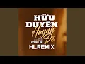 Lagu Hữu Duyên Huynh Đệ (HL Remix)