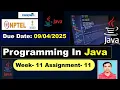 Programming in Java week 11 assignment Answers Solutions nptel assignment 11 Jan 2025