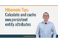 Hibernate Tip Cache preprocessed non-persistent attributes
