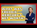 What Was Freddie Mercury s Net Worth - The Rich And Famous Files