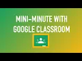 Mini Minute with Google Classroom Creating Groups