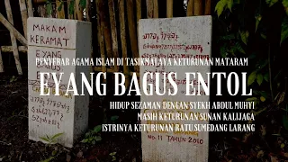SITUS MAKAM KERAMAT KI BAGUS ENTOL TASIKMALAYA ULAMA TERSOHOR PADA MASANYA