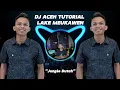 Download Lagu DJ ACEH TUTORIAL LAKE MEUKAWEN | JUNGLE DUTCH