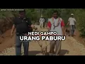 Download Lagu NEDI GAMPO - URANG PABURU