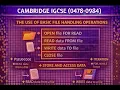 CAMBRIDGE IGCSE The use of basic file handling operations