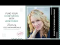 Episode 035 Fund your Honeymoon with Honeyfund Featuring CEO Sara Margulis