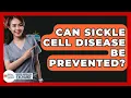 Download Lagu Can Sickle Cell Disease Be Prevented? - Nursing Knowledge Exchange