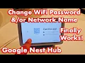 Google Nest Hub How to WiFi Password Network Name SSID