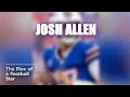 Uncovering Josh Allen s Journey The Star Quarterback