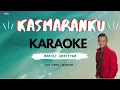 Download Lagu KASMARANKU - MAROEF AMATSTAM  |||  KARAOKE