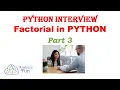 Python Interview Questions Calculate Factorial in Python Python tutorials by Analytics Fun