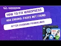 How to Fix WordPress 404 Errors After Changing Permalinks