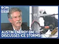 Austin Energy s New GM We let down the community during February ice storm
