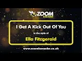 Download Lagu Ella Fitzgerald - I Get A Kick Out Of You - Karaoke Version from Zoom Karaoke