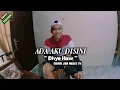 Download Lagu ADA AKU DISINI - DHYO HAW  (Cover Jan Malix TV)