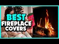 Top 5 Best Fireplace Covers of 2025