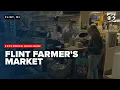 Exploring Michigan Flint Farmers Market