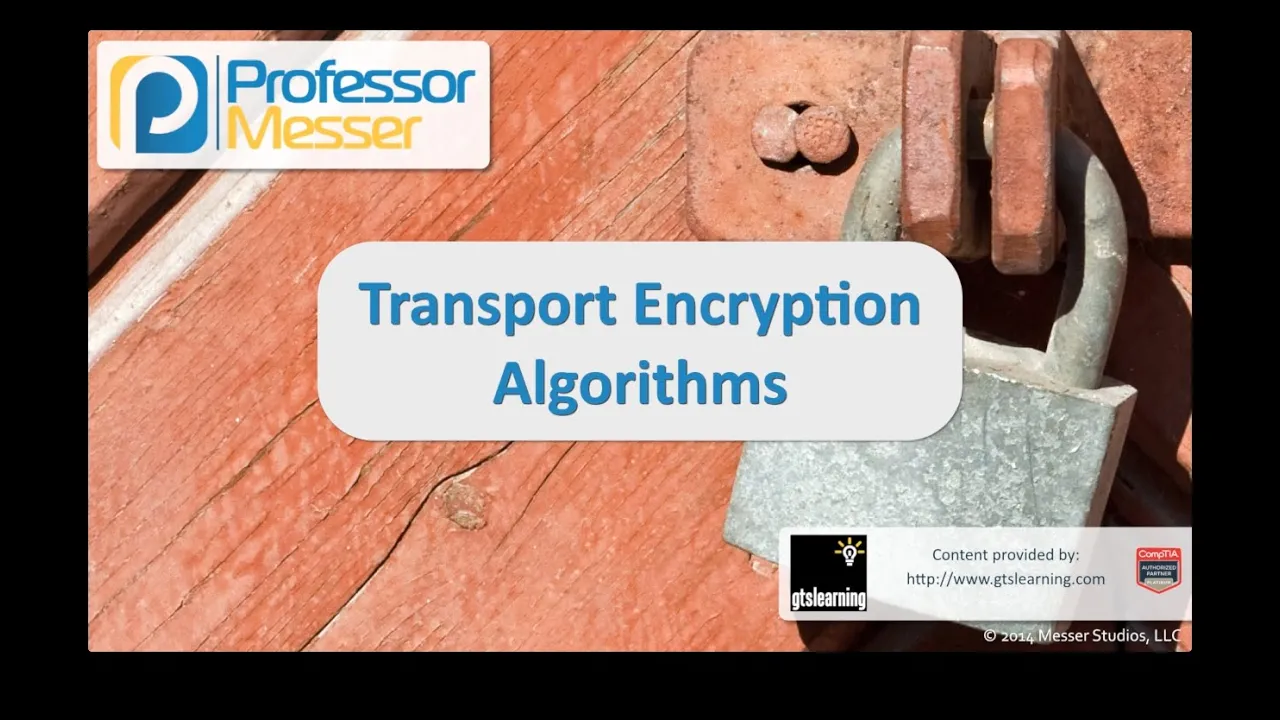 Transport Encryption Algorithms - CompTIA Security+ SY0-401: 6.2