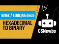 Hexadecimal to Binary Eduqas WJEC