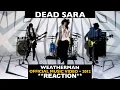 Musicians REACT to Dead Sara: Weatherman (2012 Official Music Video)