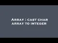 Array cast char array to integer