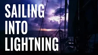 Sailing into lightning is dangerous! Ep 135