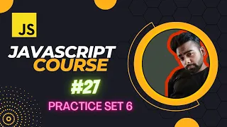 JavaScript Chapter 6 - Practice Set JavaScript Tutorial in Hindi