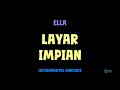 Download Lagu Ella [ LAYAR IMPIAN ] [ Instrumental ] [ Karaoke + Lirik ]