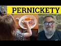 Define Pernickety - Pernickety Explained