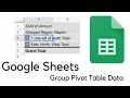 Google Sheets - Group Data in a Pivot Table