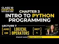 Logical Operators ch 3 lec 7 10th computer new book 2026 python programming