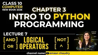 Logical Operators ch 3 lec 7 10th computer new book 2026 python programming