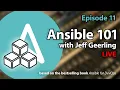 Ansible 101 - Episode 11
