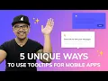 5 unique ways to use tooltips for mobile apps