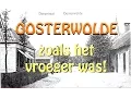 Lagu OOSTERWOLDE zoals het vroeger was!