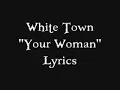 White Town - Your Woman