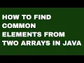How to Find Common Elements in Two Arrays in Java