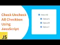 Check And Uncheck All Checkbox With JavaScript JavaScript Check All Checkboxes
