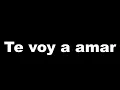 TE VOY AMAR  ANDRES CEPEDA- LETRA