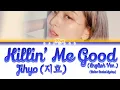 Jihyo (지효) - Killin’ Me Good (English Ver.) [Color Coded Lyrics]