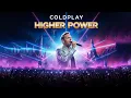 Download Lagu Higher Power - Coldplay || Mv Offcial
