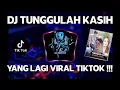 Download Lagu DJ TUNGGULAH KASIH -ZINIDIN ZIDAN TIKTOK VIRAL TERBARU 2022 || DJ TRENDING MUSIK FULL BASS 2022