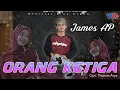Download Lagu James Ap Feat De Java Project - Orang Ketiga (Entah Siapa Yang Salah)